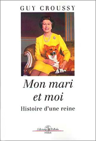Mon mari et moi : histoire d'une reine
