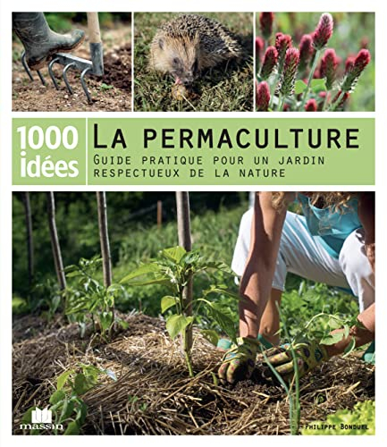 La permaculture : guide pratique pour un jardin respectueux de la nature