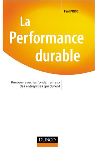 La performance durable : renouer avec les fondamentaux des entreprises qui durent