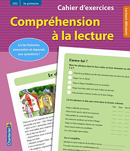 Compréhension à la lecture : lis les histoires amusantes et réponds aux questions ! : CE2, 3e primai