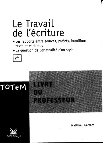 Le travail de l'écriture : guide pédagogique