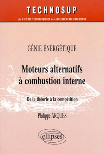 Moteurs alternatifs à combustion interne : de la théorie à la compétition : génie énergétique