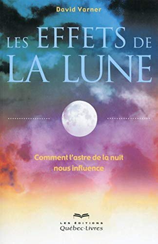 Les effets de la Lune : comment l'astre de la nuit nous influence
