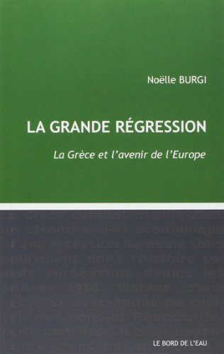 La grande régression : la Grèce et l'avenir de l'Europe