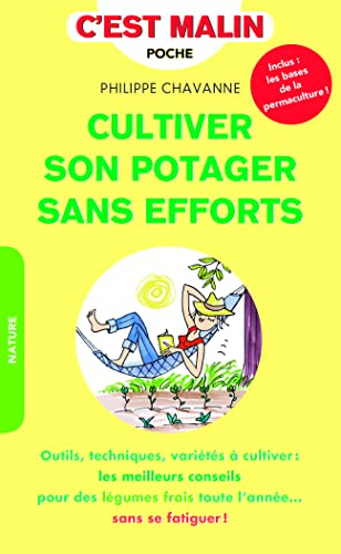 Cultiver son potager sans efforts : outils, techniques, variétés à cultiver : les meilleurs conseils