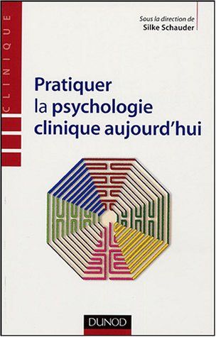 Pratiquer la psychologie clinique aujourd'hui