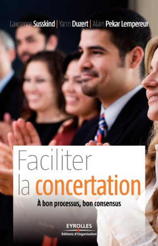 Faciliter la concertation : à bon processus, bon consensus