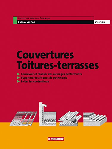 Couvertures, toitures-terrasses : conception, réalisation, pathologie, contentieux