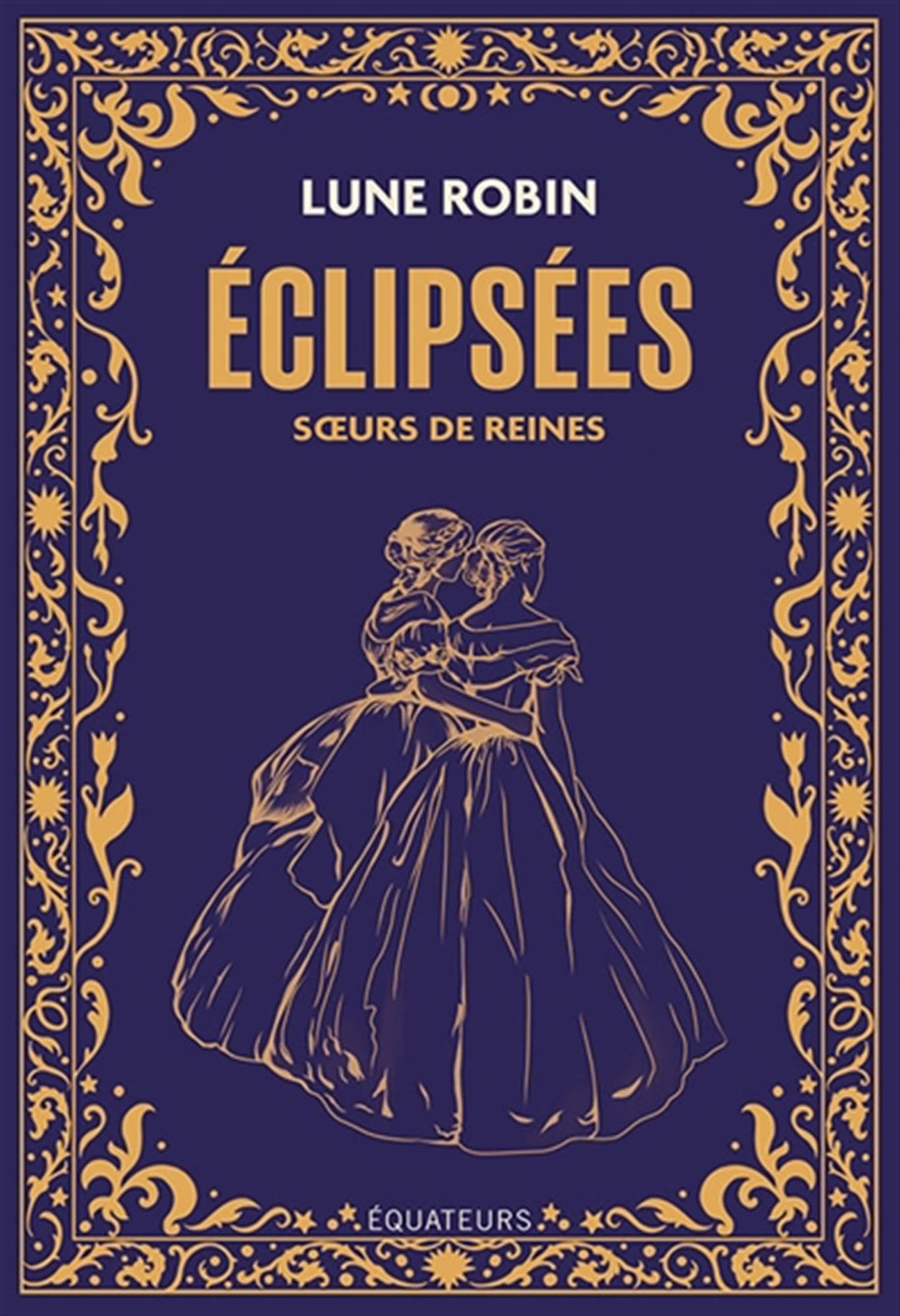 Eclipsées : soeurs de reines