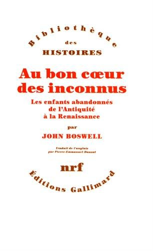 Au bon coeur des inconnus : les enfants abandonnés, de l'Antiquité à la Renaissance