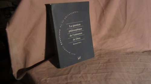 La Question philosophique de l'existence de Dieu