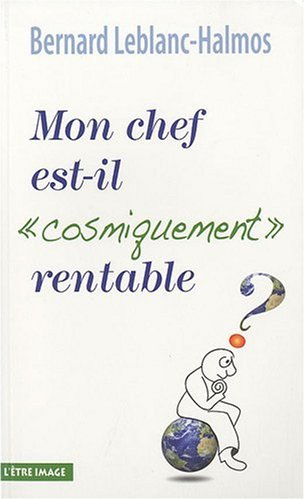 Mon chef est-il cosmiquement rentable ?