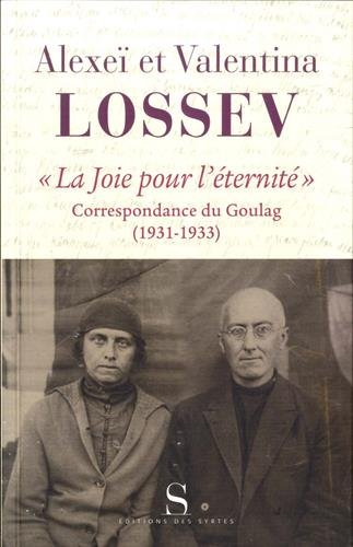 La joie pour l'éternité : correspondance du Goulag (1931-1933)