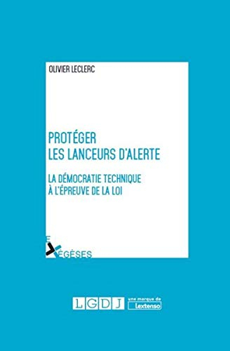 Protéger les lanceurs d'alerte : la démocratie technique à l'épreuve de la loi