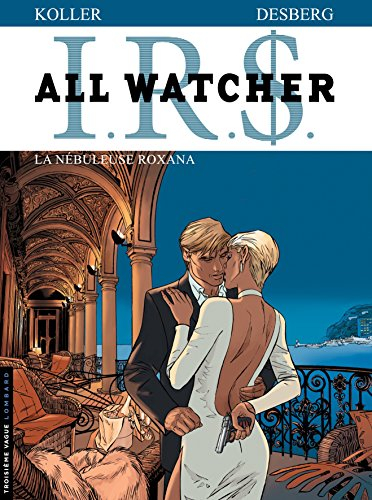 IRS : all watcher. Vol. 2. La nébuleuse Roxana