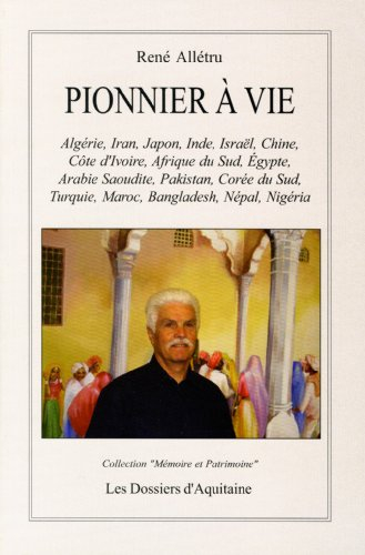 Pionnier à vie : Algérie, Iran, Japon, Inde, Israël, Chine, Côte d'Ivoire, Afrique du Sud, Egypte, A