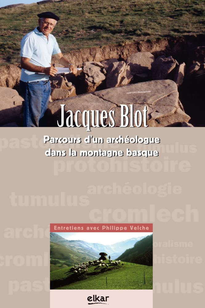 Jacques Blot : parcours d'un archéologue dans la montagne basque