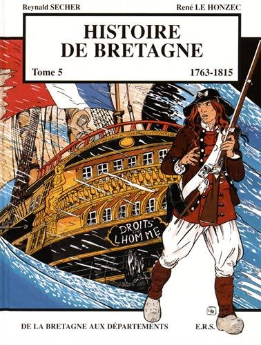 Histoire de Bretagne. Vol. 5. 1763-1815 : de la Bretagne aux départements