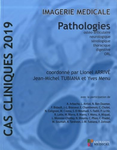 Imagerie médicale : pathologies ostéo-articulaire, neurologique, sénologique, thoracique, digestive,