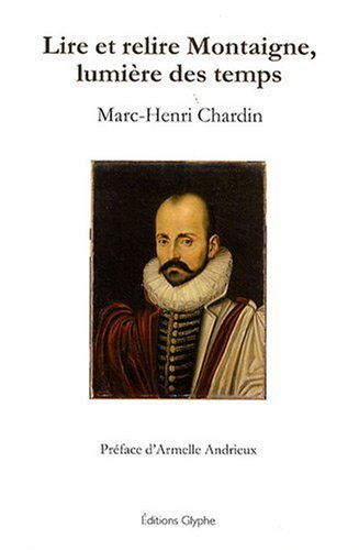 Lire et relire Montaigne, lumière des temps : essai