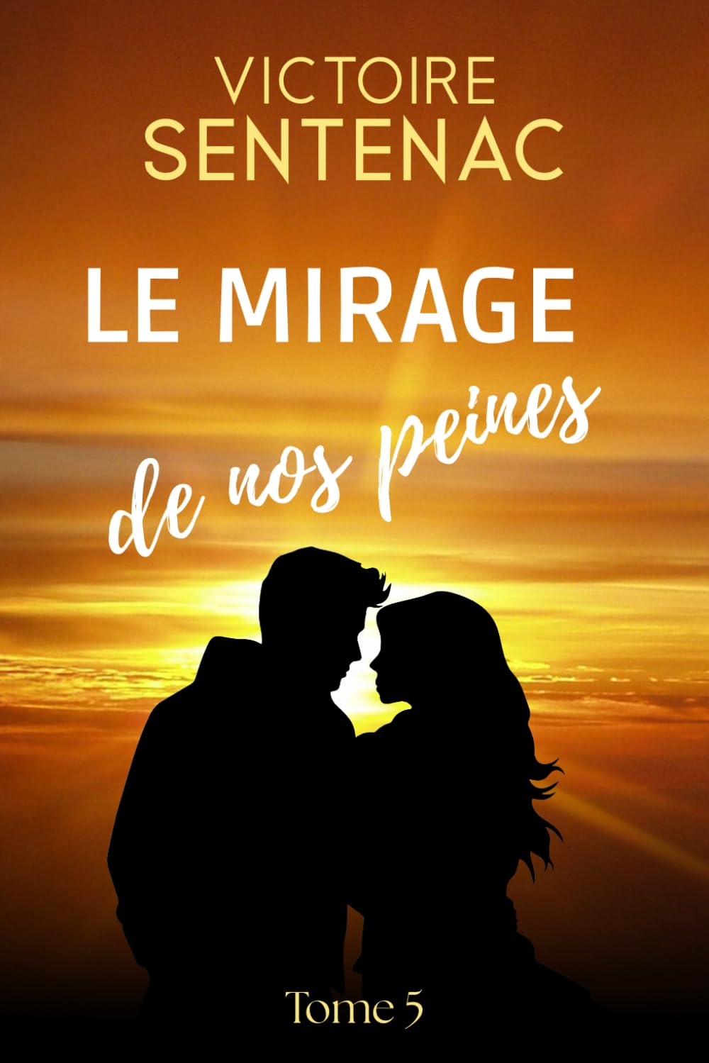 Le mirage de nos peines: Tome 5 Juste après l'orage