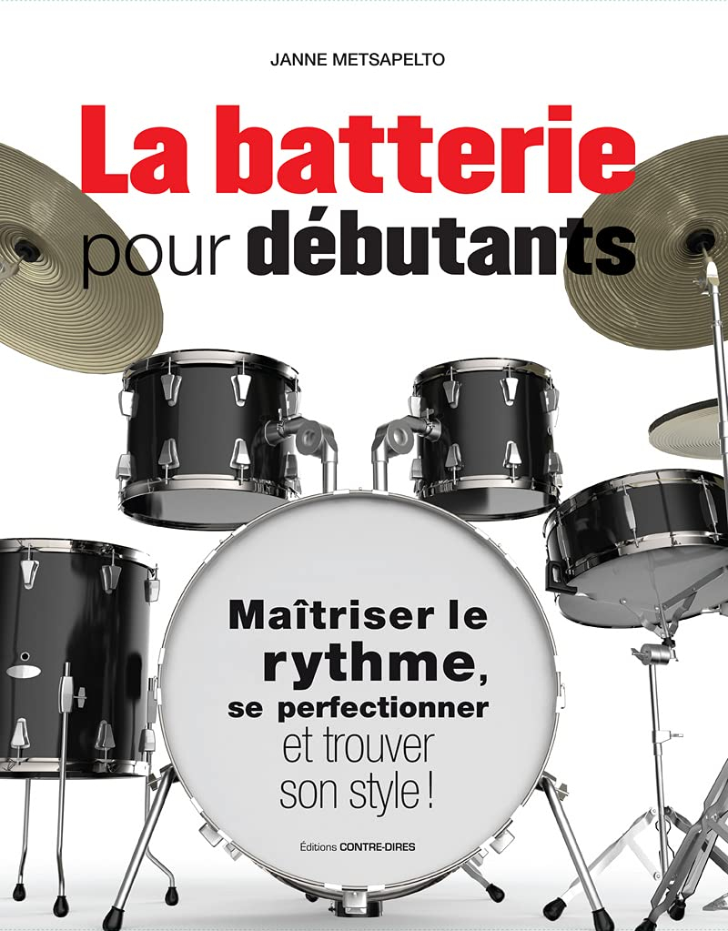 La batterie pour débutants : maîtriser le rythme, se perfectionner et trouver son style !