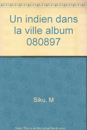 Mimi Siku, un Indien dans la ville : le livre-album