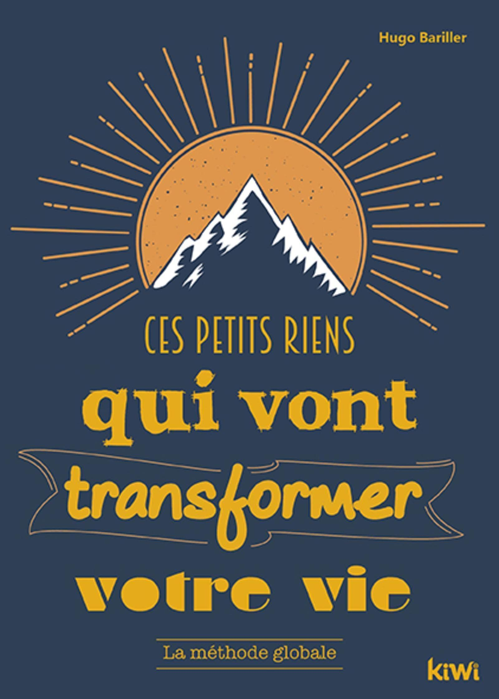 Ces petits riens qui vont transformer votre vie : la méthode globale