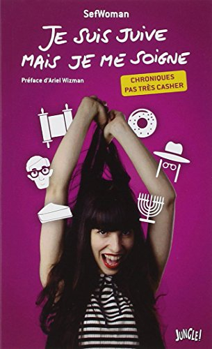 Je suis juive mais je me soigne : chroniques pas très casher