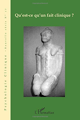 Psychologie clinique, nouvelle série, n° 17. Qu'est-ce qu'un fait clinique ?