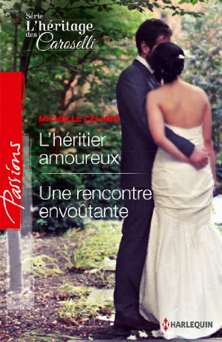 L'héritier amoureux. Une rencontre envoûtante : l'héritage des Caroselli