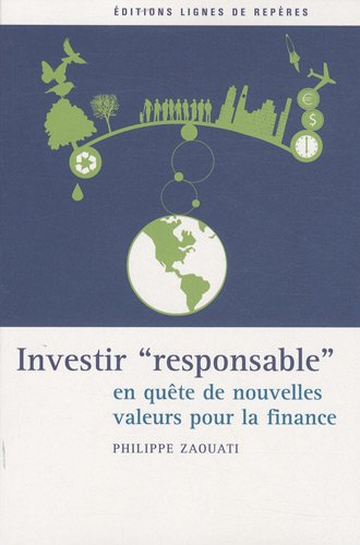 Investir responsable : en quête de nouvelles valeurs pour la finance