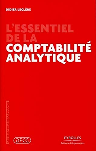 L'essentiel de la comptabilité analytique : analyser les coûts pour bien décider