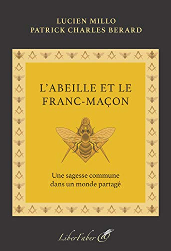 L'abeille et le franc-maçon : une sagesse commune dans un monde partagé