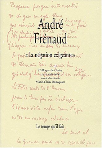André Frénaud, la négation exigeante : actes du colloque de Cérisy-la-Salle
