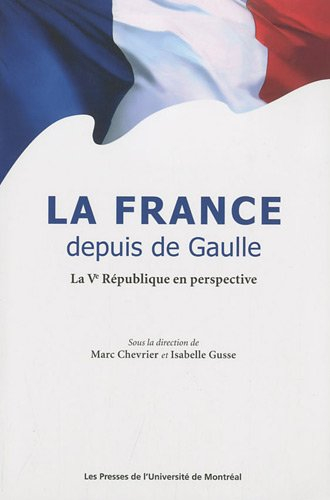 La France depuis de Gaulle : Ve République en perspective