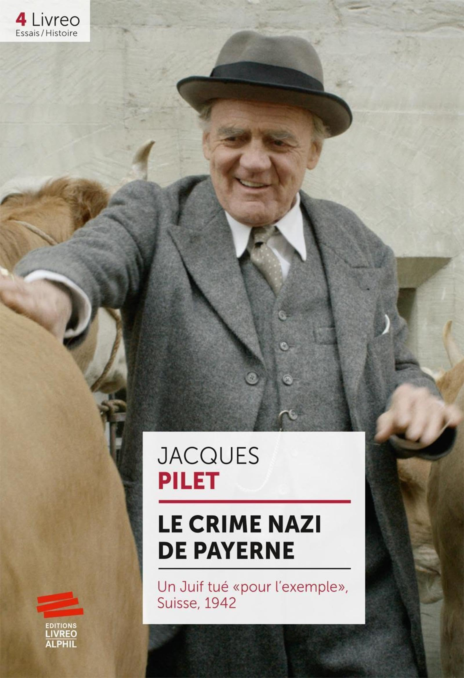 Le crime nazi de Payerne: Un Juif tué « pour l'exemple », Suisse, 1942