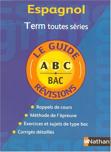 Espagnol, terminales toutes séries : spécial exercices : tests et rappels de cours, exercices, sujet