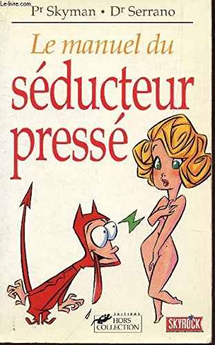 Le Manuel du séducteur pressé