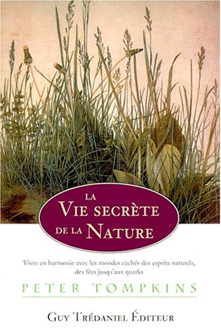 La vie secrète de la nature : vivre en harmonie avec le monde caché des esprits naturels, des fées j