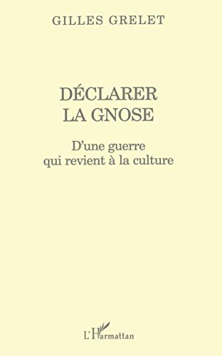 Déclarer la gnose : d'une guerre qui revient à la culture