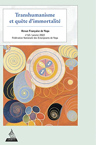 Revue française de yoga, n° 65. Transhumanisme et quête d'immortalité