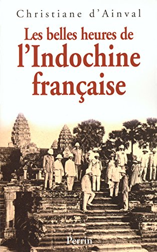 les belles heures de l'indochine française