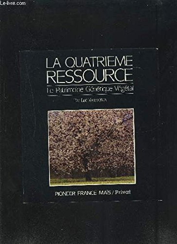 la quatrième ressource - le patrimoine génétique végétal