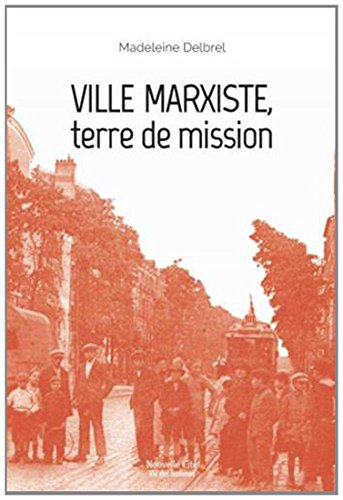 Oeuvres complètes. Vol. 11. Textes missionnaires. Vol. 5. Ville marxiste, terre de mission : provoca