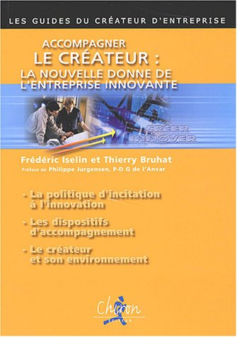 Accompagner le créateur : la nouvelle donne de l'entreprise innovante