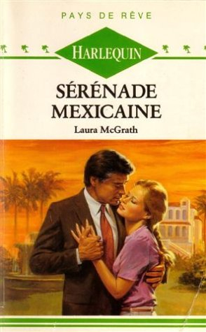 sérénade mexicaine : collection : harlequin pays de rêve n, 60