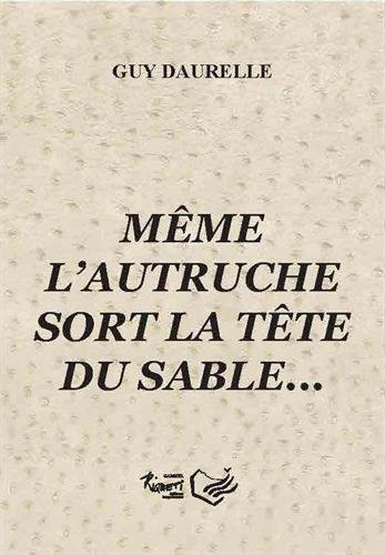 Même l'autruche sort la tête du sable...