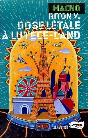 Dose létale à Lutèce-Land