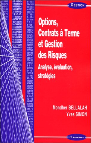 Options, contrats à terme et gestion des risques : analyse, évaluation, stratégies